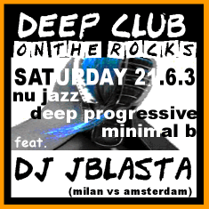 DEEP CLUB
NU JAZZ
DEEP PROGRESSIVE
MINIMAL B
ON THE ROCKS
THE DJ NIGHT
CHORA NAXOS